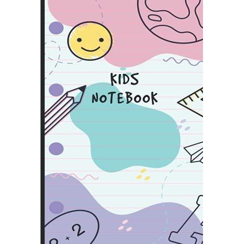 Kids Notebook: Colorful Kids Learning Design Lined Personalized Notebook Journal For Everyday Life