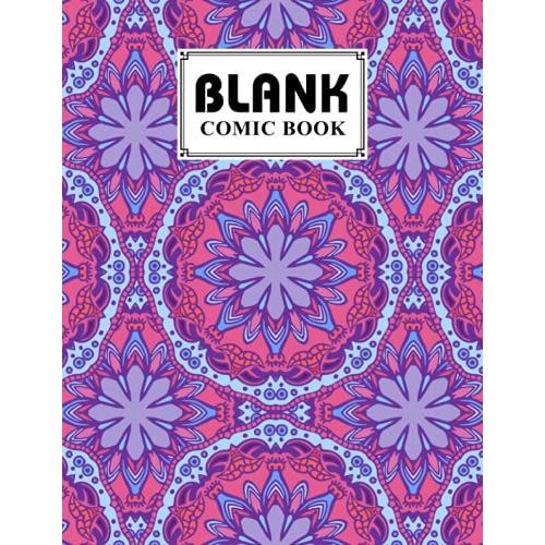 Blank Comic Book: Mandalas Cover Blank Comic Book, Create Your Own Story, Journal, Notebook, Sketchbook For Kids And Adults, 120 Pages - Size 8.5" X 11" Notebook By Carla Werner