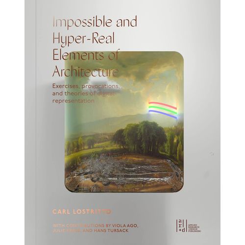 Impossible And Hyper-Real Elements Of Architecture