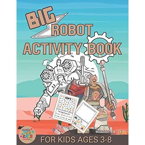 Big Robot Activity Book For Kids Ages 3-8: Robot Gift For Kids Ages 3 And Up