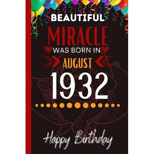 Beautiful Miracle Was Born In August 1932: Cute Lined Notebook For Dad, Mom, Grandma, Grandpa| 89th Birthday Gift.