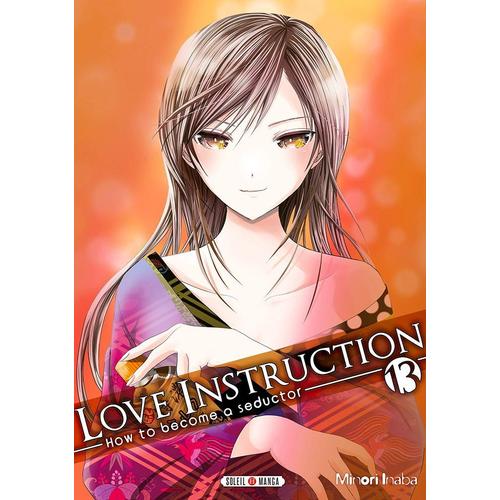 Love Instruction - How To Become A Seductor - Tome 13