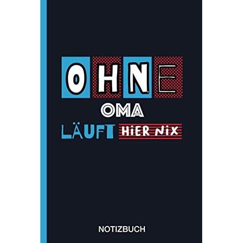 Ohne Oma Läuft Hier Nix: A5 Notizbuch Als Geschenk Für Eine Oma - A5 /Punktiert - | Oma Geschenke Zum Geburtstag|Geburtstagsgeschenk Kollegin