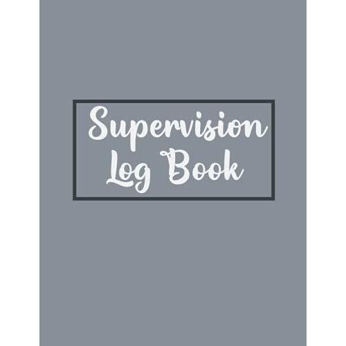 Supervision Log Book: Training Monitoring Planner Notebook, Supervision Notetaking, Record Sessions, Notes, Training Development, Action Plans, Best Gift For Therapist, Manager, Counsellor.