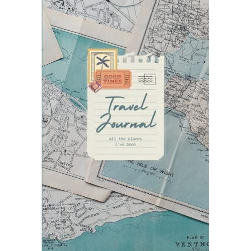 Travel Journal - All The Places I've Been