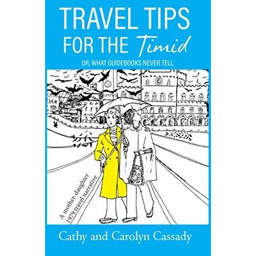 Travel Tips For The Timid: Or, What Guidebooks Never Tell