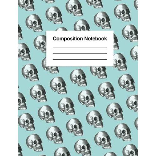 Composition Book: Daylight Skull: 120 Pages Of White College Ruled Paper, Perfect For Medical Or Science Student (7.44x9.69).