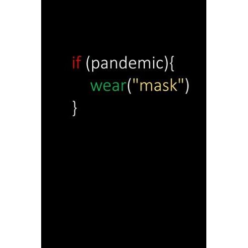 Pandemic Programmer Notebook: 6 X 9 Funny Pandemic Notebook Gift For Developers, Coders, Programmers