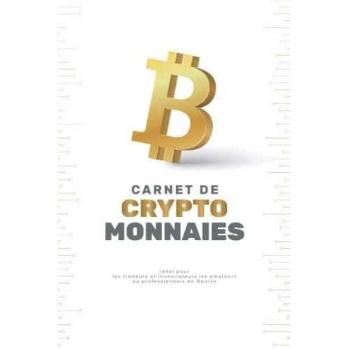 Carnet De Crypto Monnaie: Ce Carnet De Crypto-Monnaie Vous Permettra De Noter Et De Suivre Avec Précision Vos Trades Et Investissements. Idéal Pour ... En Bourse | 80 Pages, Petit Format A5