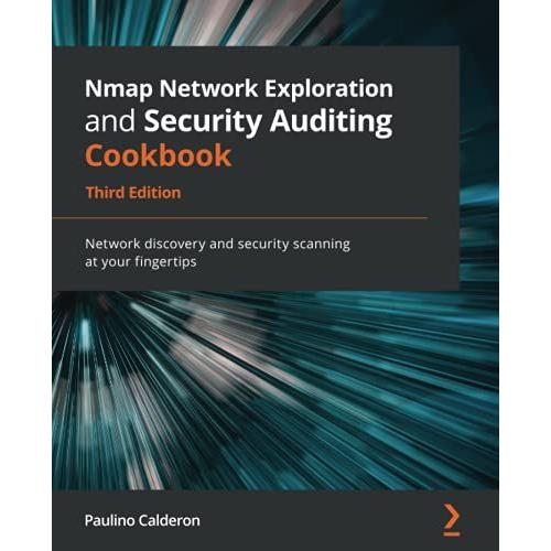 Nmap Network Exploration And Security Auditing Cookbook - Third Edition