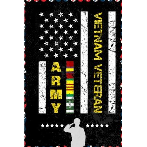 Us Army Vietnam Veteran Usa Flag Vietnam War Vet: Respect For Veterans, Soldier, Military Person, Warrior Blank Lined Notebook Journal | 6x9 In 100 Pages