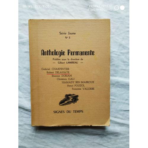 Gilbert Lamireau (Publiée Sous La Direction De), Anthologie Permanente, Série Jaune N°3, Signes Du Temps, Sans Date, (Années 50 ?), Avec Des Textes De Gabriel Charpentier / Robert Delahaye...