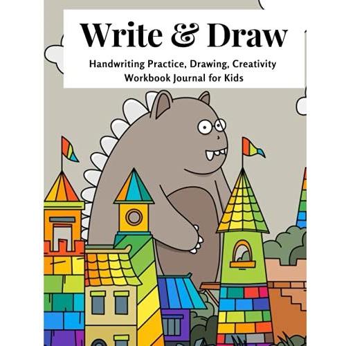 Write And Draw: Handwriting Practice, Drawing, Creativity Workbook Journal For Kids