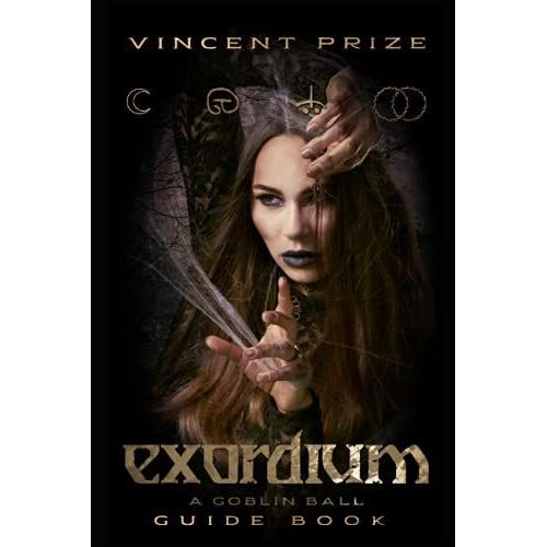 Exordium: A Guide Book For The Goblin Ball Series