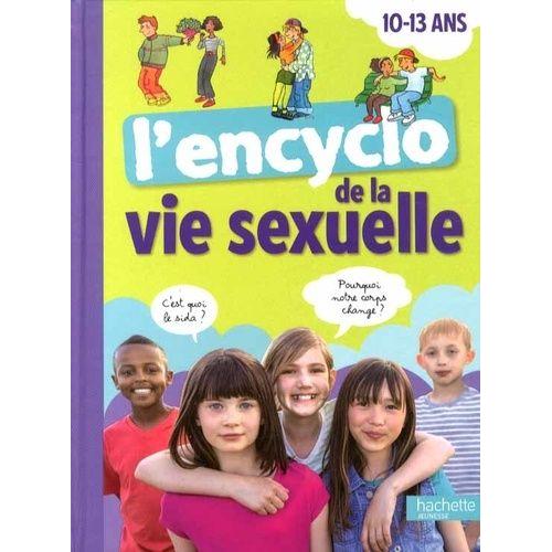 L'encyclo De La Vie Sexuelle 10-13 Ans