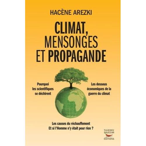 Climat, Mensonges Et Propagande