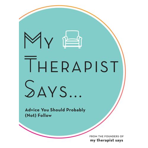 My Therapist Says