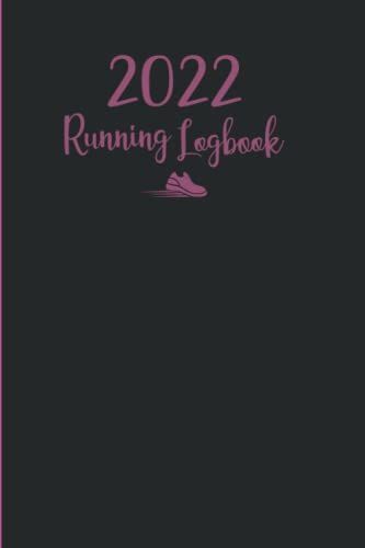 2022 Running Logbook: 2022 365 Running Journal, 2022 Runnuing Track...