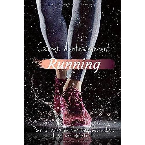 Carnet D'entraînement Running Pour Le Suivi De Vos Entraînements...Et De Vos Objectifs!: Carnet D'entraînement Running À Remplir, Pour Le Suivi De Vos ... | Papier Crème, Intérieur Noir Et Blanc.