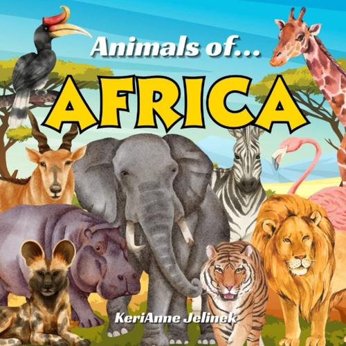 Animals Of Africa - African Animals For Kids, Animals From Africa, African Animals For Children, Jungle Animals For Kids