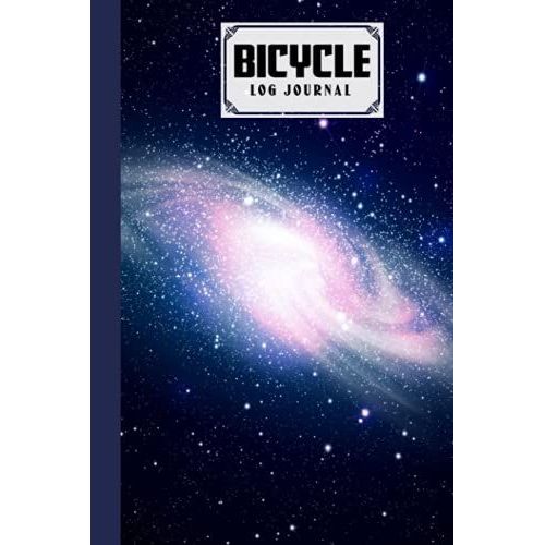 Bicycle Log Journal: Bicycling Ride Journal Spiral Galaxy Cover, Record Your Rides And Performances, Gift Idea For Off Road Biking Cycling Enthusiasts | 120 Pages, Size 6" X 9" | By Hella Scherer