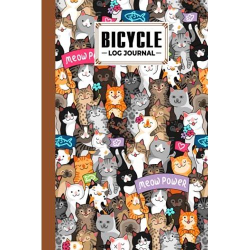 Bicycle Log Journal: Bicycling Ride Journal Meow Cover, Record Your Rides And Performances, Gift Idea For Off Road Biking Cycling Enthusiasts | 120 Pages, Size 6" X 9" | By Jason A Pierce