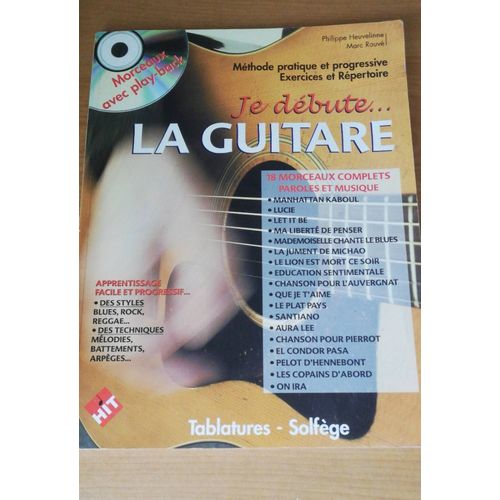 La Guitare, Je Débute.., Méthode Pratique Et Progressive, Exercices Et Répertoire, Philippe Heuvelinne