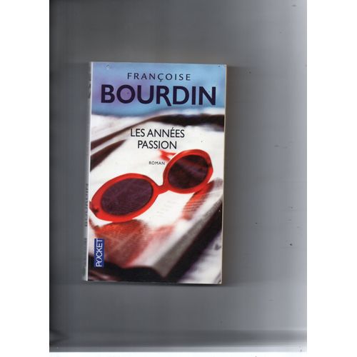 Françoise Bourdin "Les Années Passion" Livre De Poche - Pocket - Belfond - Décembre 2012