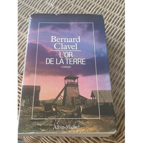 L’Or De La Terre Bernard Clavel