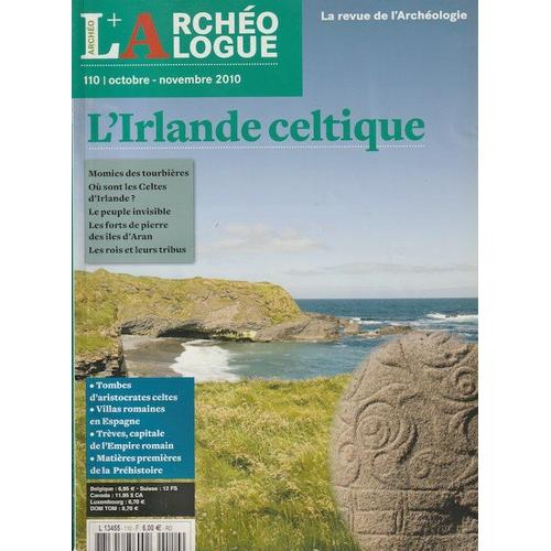 L’Archéologue Numéro 110 - Oct-Nov 2010 - L'irlande Celtique - Villas Romaines En Espagne - Trèves - Tombes Celtes