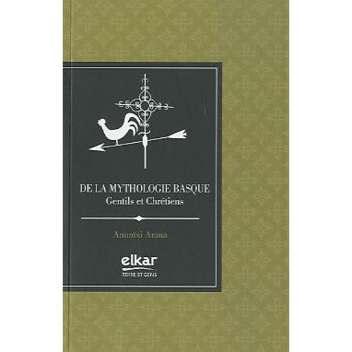 De La Mythologie Basque - Gentils Et Chrétiens