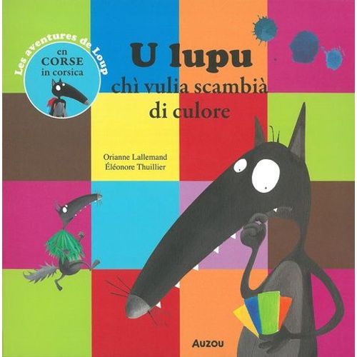 Les Aventures De Loup En Corse - U Lupu Chi Vulia Scambia Di Culore
