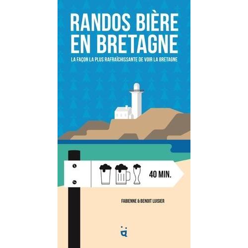 Randos Bière En Bretagne - La Façon La Plus Rafaîchissante De Voir La Bretagne