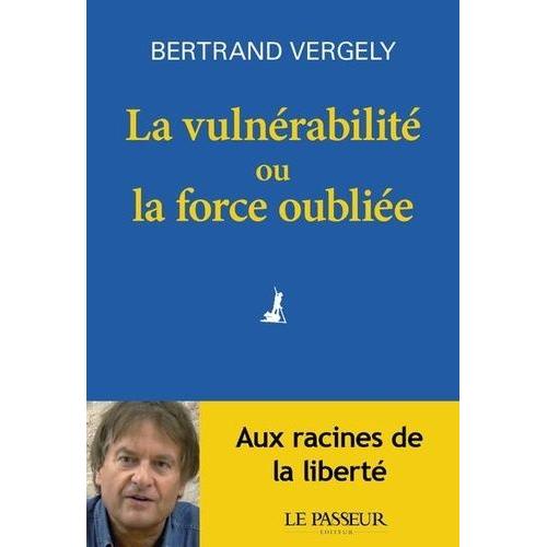 La Vulnérabilité Ou La Force Oubliée