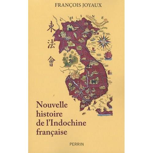Nouvelle Histoire De L'indochine Française