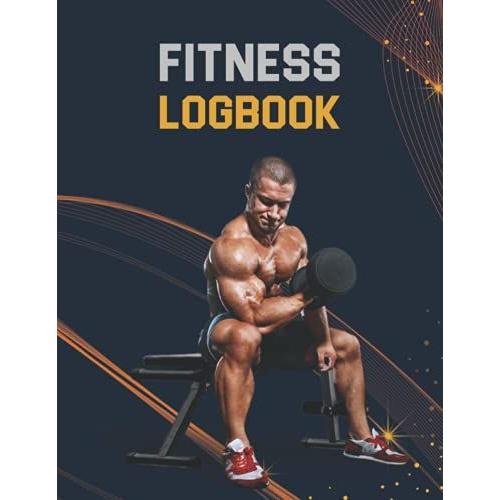 Fitness Logbook: The Best Workout Log Book And Roadmap To Track Progress Achieve Diet Food Journal Daily Weight Loss