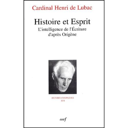 Histoire Et Esprit - L'intelligence De L'ecriture D'après Origène