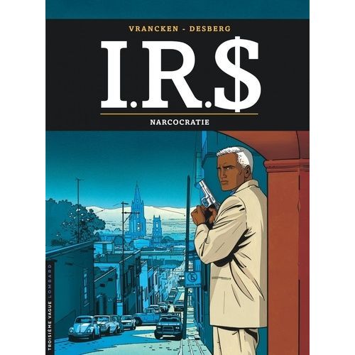 Irs - Tome 4 - Narcocratie