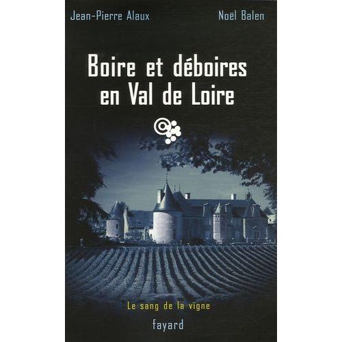 Boire Et Déboires En Val De Loire