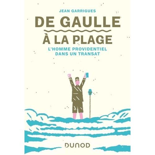 De Gaulle À La Plage - L'homme Providentiel Dans Un Transat