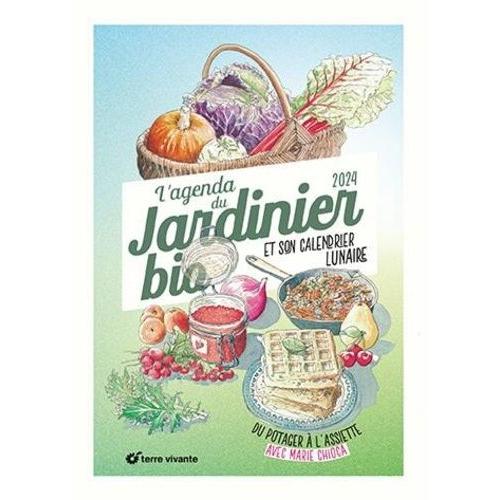 L'agenda Du Jardinier Bio Et Son Calendrier Lunaire - Du Potager À L'assiette