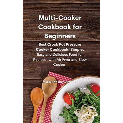 Multi-Cooker Cookbook For Beginners