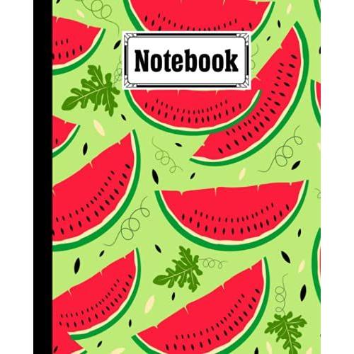 Notebook: Composition Notebook College Ruled, Watermelon Cover Back To School Composition Book | 120 Pages - Large 7.5" X 9.25" By Simon Heinrich