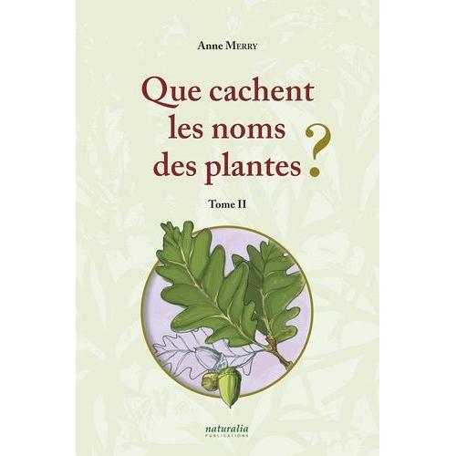 Que Cachent Les Noms Des Plantes ? - Tome 2