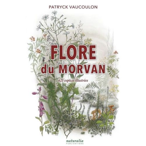 Flore Du Morvan - 625 Espèces Illustrées
