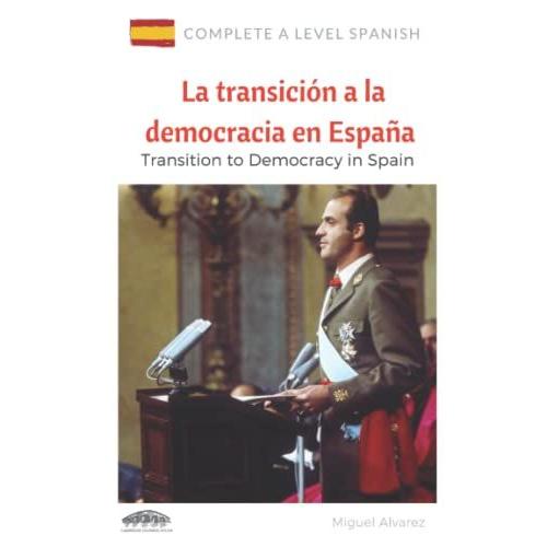 A Level Spanish: La Transición A La Democracia En España: Transition To Democracy In Spain