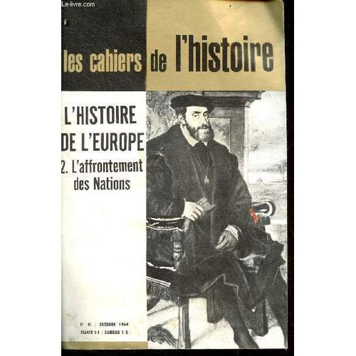 Les Cahiers De L Histoire N°41 Octobre 1964 - L Histoire De L Europe 2. L Affrontement Des Nations - La Guerre De Cent Ans - Les Malheurs De L Église Et La Ruine De L Empire - La Formation De La(...)