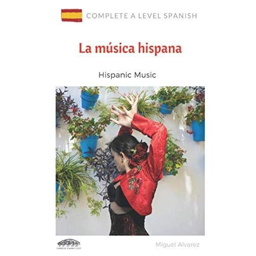 A Level Spanish: La Mãºsica Hispana: Hispanic Music