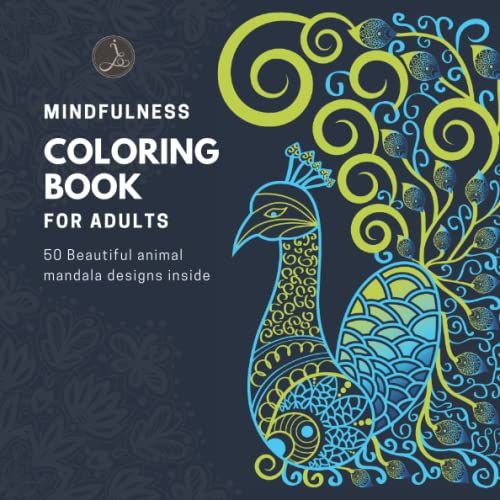 Mindfulness Coloring Book For Adults: 50 Beautiful Mandala Animal Designs Inside