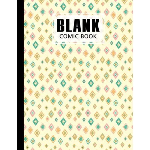Blank Comic Book: Rhombus Cover, Create Your Own Story, Journal, Notebook, Sketchbook For Kids And Adults, 120 Pages - Size 8.5" X 11" Notebook By Lieselotte Vetter